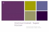 + Instructional Super Vision Instructional Rounds and Instructional Super Vision.
