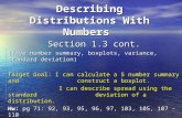 Describing Distributions With Numbers Section 1.3 cont. (five number summary, boxplots, variance, standard deviation) Target Goal: I can calculate a 5.