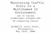Monitoring Traffic Exits in a Multihomed I2 Environment Joe St Sauver joe@oregon.uoregon.edu UO Computing Center NLANR/I2 Joint Techs, Minneapolis May.