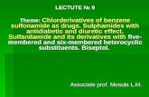 LECTUTE № 9 Theme: Chlorderivatives of benzene sulfonamide as drugs. Sulphamides with antidiabetic and diuretic effect. Sulfanilamide and its derivatives.