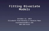 Fitting Bivariate Models October 21, 2014 Elizabeth Prom-Wormley & Hermine Maes ecpromwormle@vcu.edu 804-828-8154.