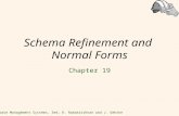 Database Management Systems, 3ed, R. Ramakrishnan and J. Gehrke1 Schema Refinement and Normal Forms Chapter 19.