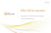 Office 365 for education Bruno Sermon Office 365 solution Manager v-brserm@microsoft.com.