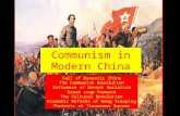 Communism in Modern China Fall of Dynastic China The Communist Revolution Influence of Soviet Socialism Great Leap Forward The Cultural Revolution Economic.