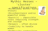 Mythic Heroes – ‘cluster’ specifications Miraculous birth, early threats Disinheritance and/or powerful enemy Quest(s) – impossible tasks requiring strength.