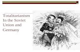 Totalitarianism In the Soviet Union and Germany. Seeds of Totalitarianism In Russia  During the Russian Revolution of 1917, The Bolsheviks Claimed They.