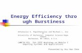 Energy Efficiency through Burstiness Athanasios E. Papathanasiou and Michael L. Scott University of Rochester, Computer Science Department Rochester, NY.