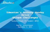 Edmontonâ€™s Anthony Henday Drive Unique Challenges Saskatchewan P3 Summit 2014 Regina, Saskatchewan September 9, 2014