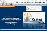 Center for Security Studies - KEMEA Dr. Georgios Leventakis Senior Advisor – European Projects gleventakis@kemea.gr .