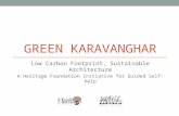 GREEN KARAVANGHAR Low Carbon Footprint, Sustainable Architecture A Heritage Foundation Initiative for Guided Self-help.