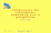 Roma, 22/11/01CMS Software & Computing Workshop - E. Longo 1 Calibrazioni del calorimetro: esperienze (L3) e prospettive Egidio Longo.