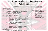 L9: Economic Life Under Stalin Agenda Objective: To understand… 1.Stalin’s economic program: The Five Year Plan & Collectivization 2.How these plans: 1.