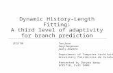 Dynamic History-Length Fitting: A third level of adaptivity for branch prediction Toni Juan Sanji Sanjeevan Juan J. Navarro Department of Computer Architecture.