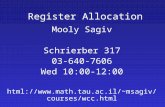 Register Allocation Mooly Sagiv Schrierber 317 03-640-7606 Wed 10:00-12:00 html://msagiv/courses/wcc.html.