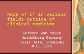 Role of CT in various fields outside of clinical medicine Gerhard van Kaick Heidelberg Germany Jalal Jalal Shokouhi M.D. Iran.