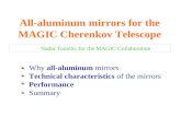 All-aluminum mirrors for the MAGIC Cherenkov Telescope Nadia Tonello, for the MAGIC Collaboration Why all-aluminum mirrors Technical characteristics of.