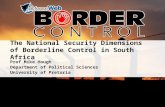 The National Security Dimensions of Borderline Control in South Africa Prof Mike Hough Department of Political Sciences University of Pretoria.