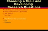 Choosing a Topic and Developing Research Questions l Introduction Introduction l Selecting and evaluating a topic Selecting and evaluating a topic l Developing