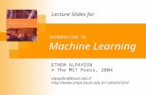INTRODUCTION TO Machine Learning ETHEM ALPAYDIN © The MIT Press, 2004 alpaydin@boun.edu.tr ethem/i2ml Lecture Slides for.