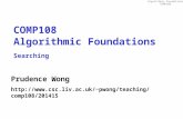 Algorithmic Foundations COMP108 COMP108 Algorithmic Foundations Searching Prudence Wong pwong/teaching/comp108/201415.