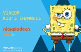 VIACOM KID’S CHANNELS. #1 KIDS CHANNEL IN CROATIA #1 KIDS CHANNEL IN HUNGARY #1 KIDS CHANNEL IN CZECH REPUBLIC FUNNY, EXCITING AND FULL OF BRAND NEW PROGRAMS.
