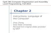 Chapter 2 Instructions: Language of the Computer CprE 381 Computer Organization and Assembly Level Programming, Fall 2013 Zhao Zhang Iowa State University.