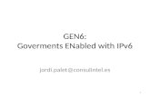 GEN6: Goverments ENabled with IPv6 jordi.palet@consulintel.es 1.