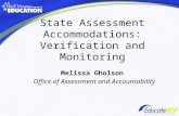 State Assessment Accommodations: Verification and Monitoring Melissa Gholson Office of Assessment and Accountability.
