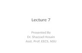 Lecture 7 Presented By Dr. Shazzad Hosain Asst. Prof. EECS, NSU.