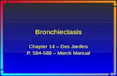 Bronchiectasis Chapter 14 – Des Jardins P. 584-589 – Merck Manual.