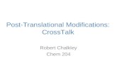 Post-Translational Modifications: CrossTalk Robert Chalkley Chem 204.