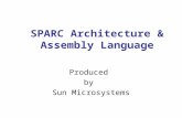 SPARC Architecture & Assembly Language Produced by Sun Microsystems.