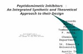 Peptidomimetic Inhibitors : An Integrated Synthetic and Theoretical Approach to their Design Everardo Macias, Patrick Tomboc Eamonn F. Healy, Chemistry.