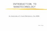 INTRODUCTION TO NANOTECHNOLOGY An Overview of Fluid Mechanics for MEMS -Reni Raju.