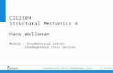 1 Unsymmetrical and/or inhomogeneous cross sections | CIE3109 CIE3109 Structural Mechanics 4 Hans Welleman Module : Unsymmetrical and/or inhomogeneous.