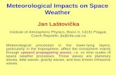 Meteorological Impacts on Space Weather Jan Laštovička Institute of Atmospheric Physics, Bocni II, 14131 Prague, Czech Republic; jla@ufa.cas.ca Meteorological.