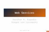Web Services Darshan R. Kapadia Gregor von Laszewski 1.