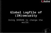 1 Global Logfile of (IN)security Using SHODAN to change the world.