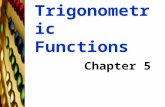 Trigonometric Functions Chapter 5 TexPoint fonts used in EMF. Read the TexPoint manual before you delete this box.: AA A A AAA A.