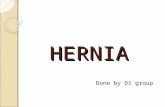 HERNIA Done by D1 group. objectives Definition Anatomy Precipitating factors Types Clinical features Preoperative assessment Management and repair.