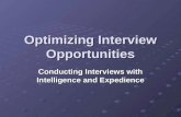 Optimizing Interview Opportunities Conducting Interviews with Intelligence and Expedience.