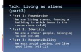Talk: Living as aliens (part3)  Part 1: Foundation  We are living stones, forming a building in which Jesus is the cornerstone (v4-8)  Part 2: Identity.
