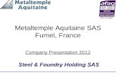 Metaltemple Aquitaine SAS Fumel, France Company Presentation 2012.