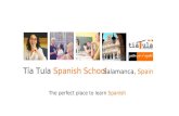 The perfect place to learn Spanish Tía Tula Spanish School Salamanca, Spain.