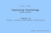 Exploring Psychology Ninth Edition Chapter 11 Stress, Health, and Human Flourishing Copyright © 2014 by Worth Publishers David G. Myers.