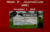 Week 8: Journalism 2001 November 1, 2010. What’s misspelled? 1. snowmobilers 2. designated 3. snowmobling.