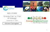 1 WELCOME ‘Energy Fair’ or ‘Fair on Energy’ September 12 2009 Vincent Carragher.
