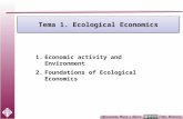 Tema 1. Ecological Economics 1.Economic activity and Environment 2.Foundations of Ecological Economics.