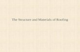 The Structure and Materials of Roofing. Roof structures Although, theorists tried, most roofs until the 20 th century involved a sloping pitch. 40˚ or.