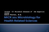 Lecture 17: Microbial diseases of the digestive system Edith Porter, M.D. 1.